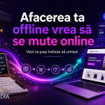 afacerea ta offline vrea sa se mute in online